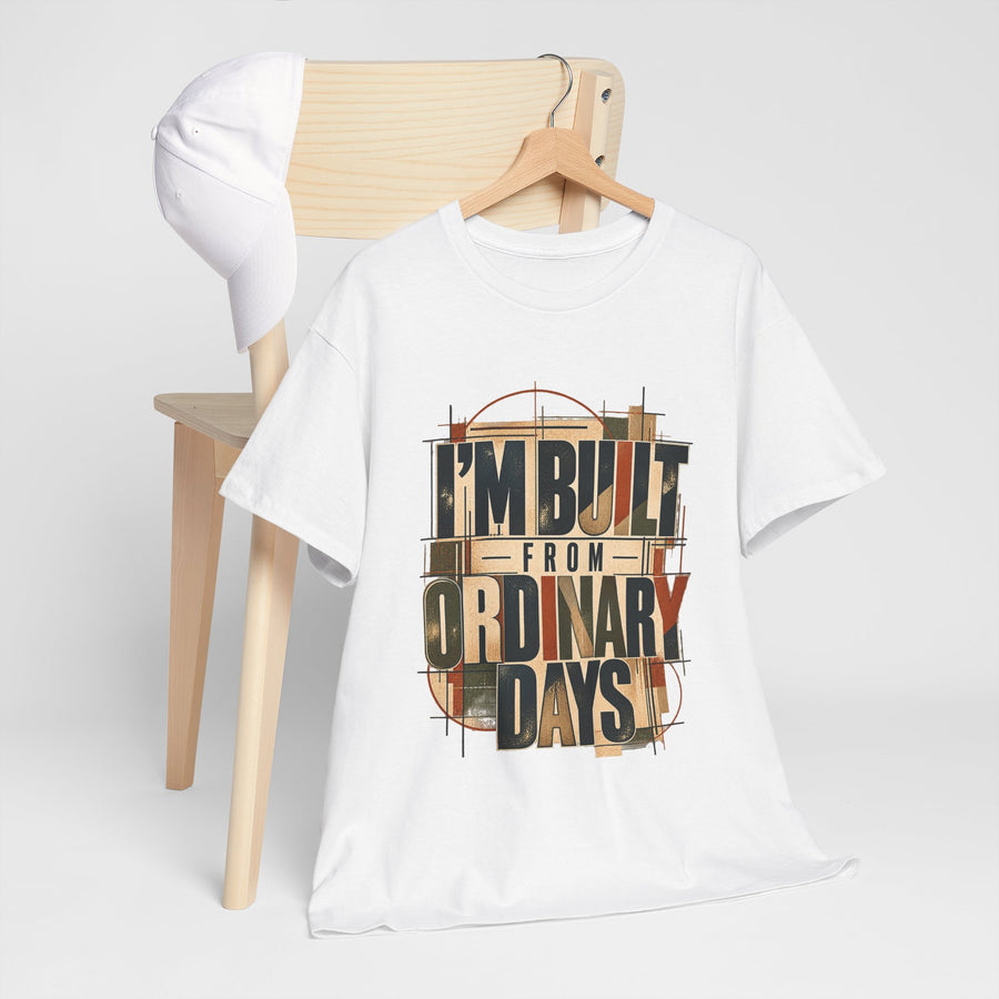 Built From Ordinary Days T-Shirt