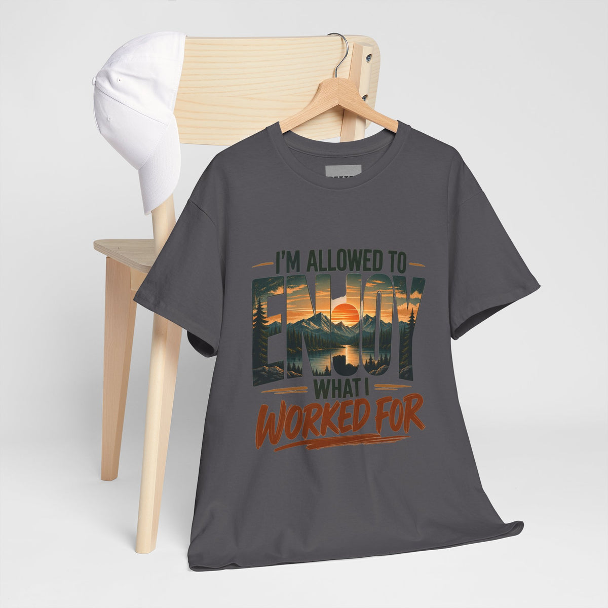Enjoy What I Worked For T-Shirt