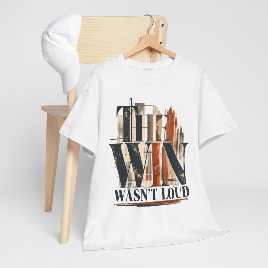 This Win Wasn't Loud T-Shirt