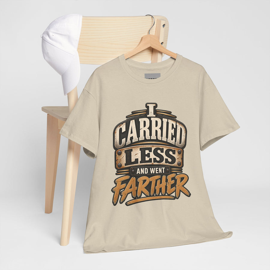 I Carried Less and Went Farther T-Shirt