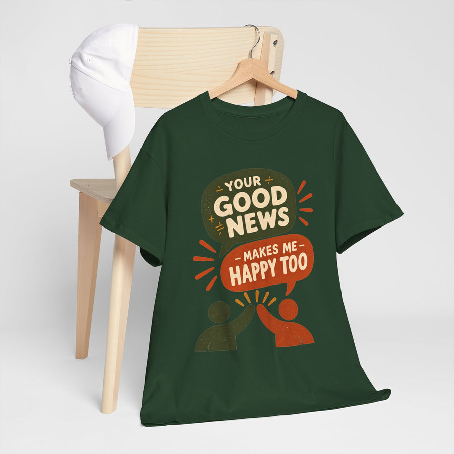 Good News Makes Me Happy T-Shirt