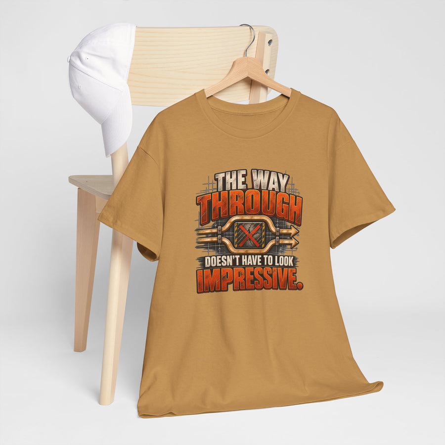 The Way Through Doesn't Have to Look Impressive T‑Shirt