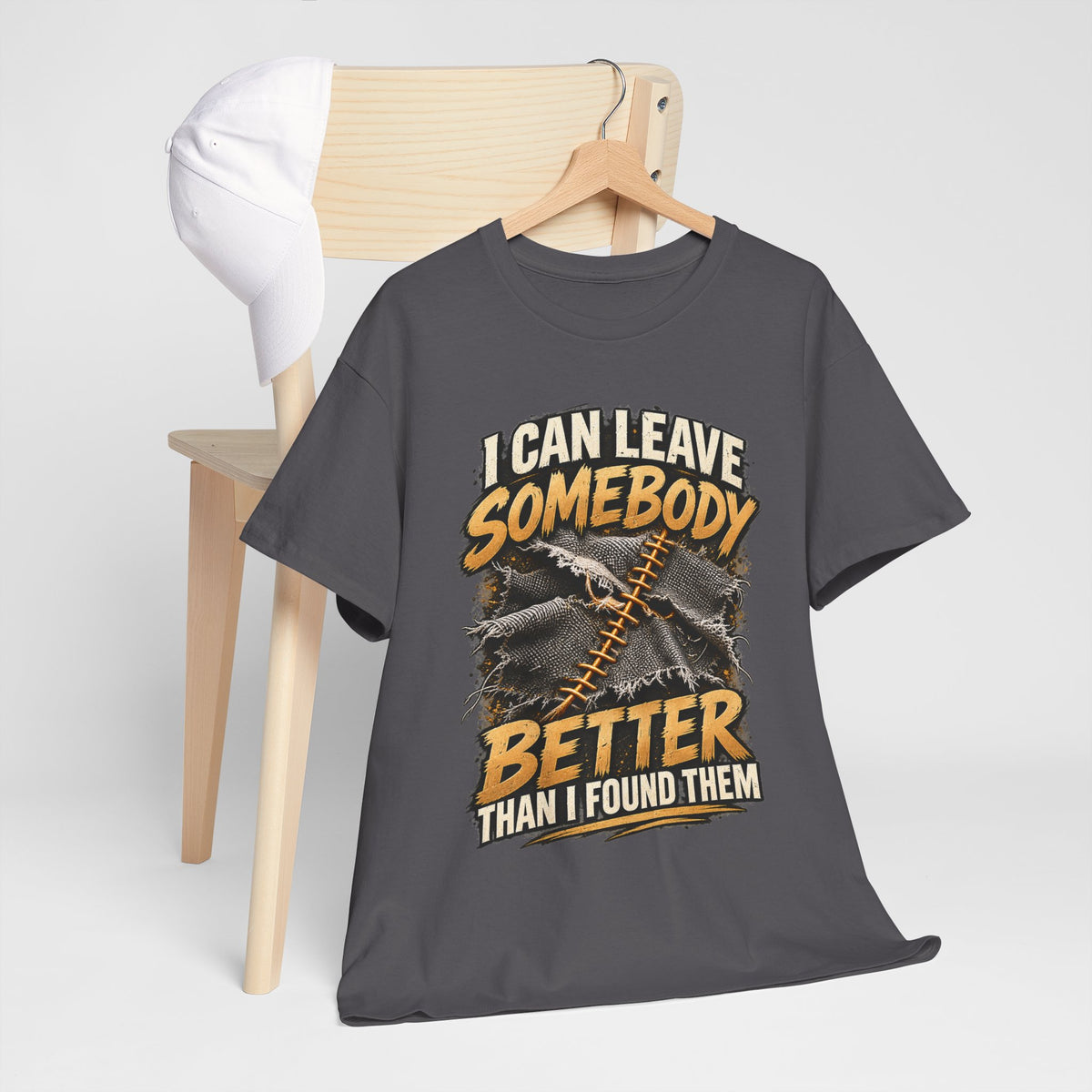 I Can Leave Somebody Better Than I Found Them T-Shirt