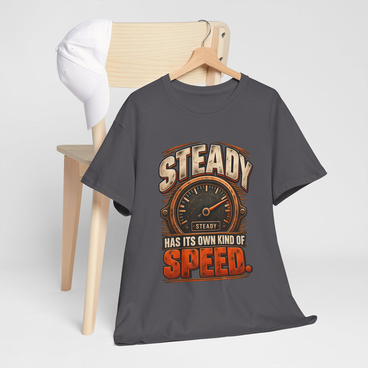 Steady Has Its Own Kind of Speed T-Shirt