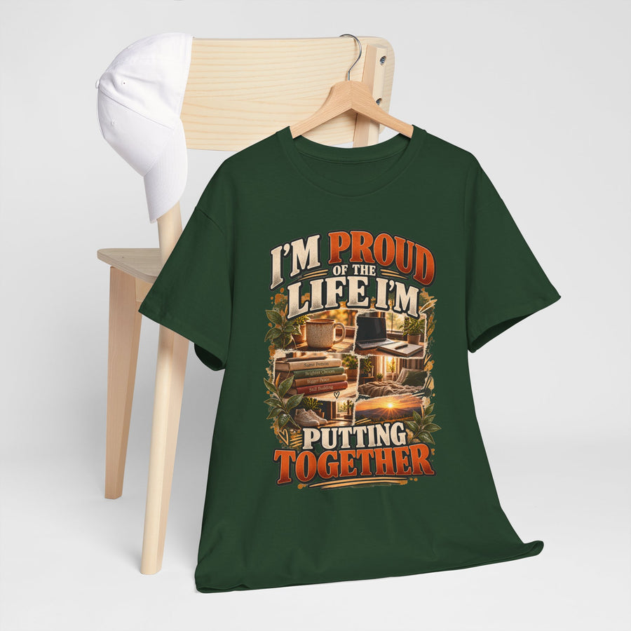 Proud of the Life I’m Building T-Shirt