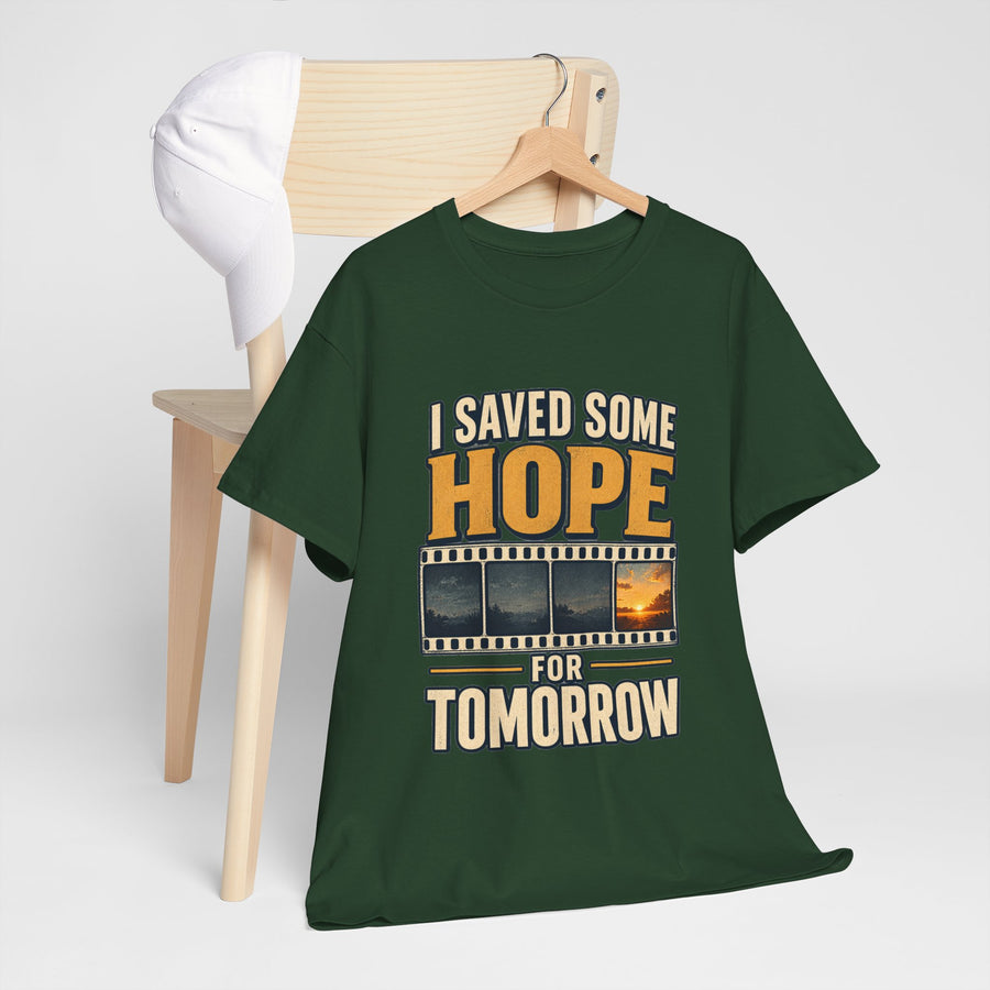 I Saved Some Hope for Tomorrow T-Shirt