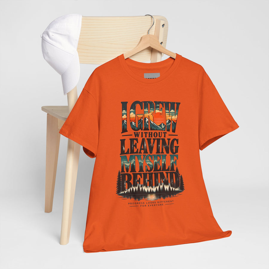 I Grew Without Leaving Myself Behind Tee